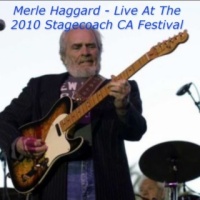 Merle Haggard - Live At The 2010 Stagecoach CA Festival